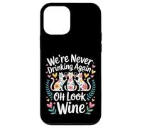 We're Never Drinking Again Oh Look Wine Party ||- Case for iPhone 12 mini