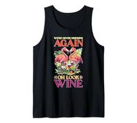 We're Never Drinking Again Oh Look Wine Party - Tank Top