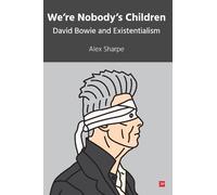 We're Nobody's Children: David Bowie and Existentialism