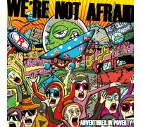 We're Not Afraid - Adventures in Poverty