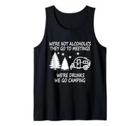 We're not Alcoholics They Go to Meetings Funny Camping Tank Top