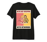 We're Not Gossiping We're Networking Retro Women Premium T-Shirt