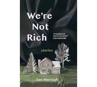 We're Not Rich: Stories