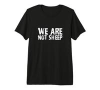 We're Not Sheep Funny Protest or Demonstration Design Premium T-Shirt