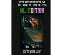 WE'RE NOT STUCK HERE, WE JUST CAN'T AFFORD TO LEAVE: NL EDITION: A guidebook for the geographically and emotionally stranded, because the weather’s not the only thing that’s unstable here.