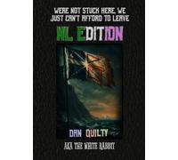 WE'RE NOT STUCK HERE, WE JUST CAN'T AFFORD TO LEAVE: NL EDITION: A guidebook for the geographically and emotionally stranded, because the weather’s not the only thing that’s unstable here.