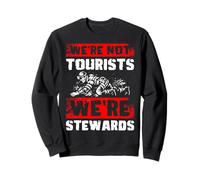 Were Not Tourists Were Stewards Caving Spelunker Sweatshirt