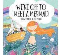 We're Off to Meet A Mermaid: 2 (We're Off To Adventures)