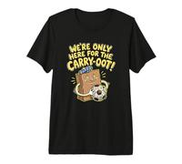 We're Only Here for The Carry-Oot Soccer Bag Premium T-Shirt