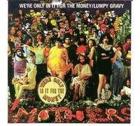 We're Only In It For The Money / Lumpy Gravy