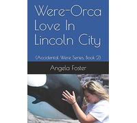 Were-Orca Love In Lincoln City: (Accidental Were Series, Book 2)