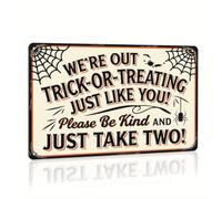 We're Out Trick-or-Treating Just Like You Please Be Kind and Just Take Two Halloween Retro Metal Tin Sign Wall Art Decor for Home Farmhouse Halloween Party 8x12 Inch