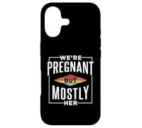 We're Pregnant But Mostly Her Case for iPhone 17