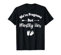We're Pregnant But Mostly Her Funny Father Pregnancy Reveal T-Shirt