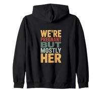 WE'RE PREGNANT BUT MOSTLY HER Zip Hoodie