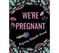 We're Pregnant: pregnancy keepsake journal| A Week-By-Week Guide to a Happy, Healthy Pregnancy