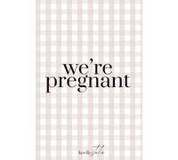We're Pregnant: The Modern Pregnancy Planner for Couples