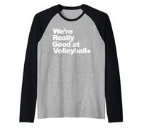 We're Really Good at Volleyball Raglan Baseball Tee