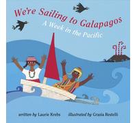 We're Sailing to Galapagos: A Week in the Pacific (Travel the World)