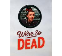 We're So Dead