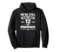 We're Still Rolling After 12 Years Marriage 12th Anniversary Pullover Hoodie