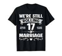 We're Still Rolling After 17 Years Marriage 17th Anniversary T-Shirt
