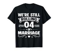 We're Still Rolling After 4 Years Marriage 4th Anniversary T-Shirt