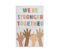 We're Stronger Together Poster Inclusion Anti-Racism Educational Chart Poster 12x18inch(30x45cm)