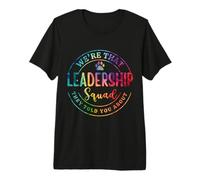 We're That Leadership Squad - Colorful Tie-Dye Teacher Premium T-Shirt