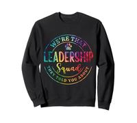 We're That Leadership Squad - Colorful Tie-Dye Teacher Sweatshirt