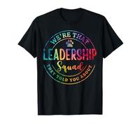 We're That Leadership Squad - Colorful Tie-Dye Teacher T-Shirt