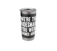 We're The Bridesmaids You were Warned About Stainless Steel Insulated Tumbler