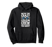 We're The Crazy Cousin Crew Funny Pullover Hoodie