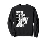 We're The Ops Team | Funny Office Sweatshirt
