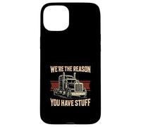 We're The Reason Trucker Funny Truck Driver Trucking Men Dad Case for iPhone 15 Plus