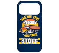 We're The Reason You Have Stuff Funny Truck Driver Case for iPhone 17 Pro Max