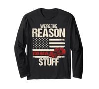 We're THE Reason You Have Stuff Funny Trucker Long Sleeve T-Shirt