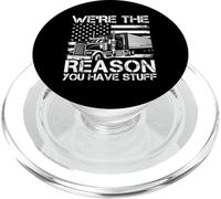 WE'RE THE REASON YOU HAVE STUFF Funny Trucker PopSockets PopGrip for MagSafe