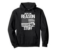 WE'RE THE REASON YOU HAVE STUFF Funny Trucker Pullover Hoodie