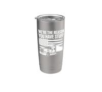 We're The Reason You Have Stuff - Funny Trucker Stainless Steel Insulated Tumbler