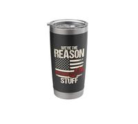 We're THE Reason You Have Stuff Funny Trucker Stainless Steel Insulated Tumbler