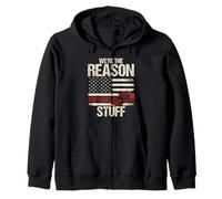 WE'RE THE REASON YOU HAVE STUFF Funny Trucker Zip Hoodie