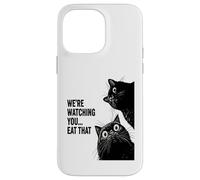 Were watching you eat that funny cat Case for iPhone 14 Pro Max