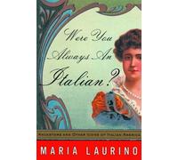 Were You Always an Italian?: Ancestors and Other Icons of Italian America