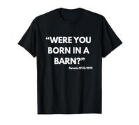Were You Born in a Barn, Funny Retro Gift Parenting Quote T-Shirt