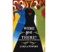 Were You There?: Lenten Reflections on the Spirituals