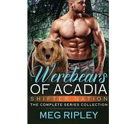 Werebears Of Acadia: The Complete Series Collection (Shifter Nation)