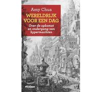 Wereldrijk voor een dag: over de opkomst en ondergang van hypermachten