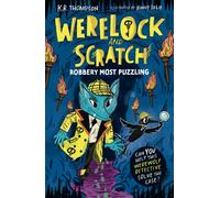 Werelock and Scratch: Robbery Most Puzzling : Book 2: An interactive detective story for kids aged 7-9