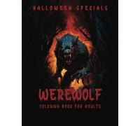 Werewolf coloring book for adults: 25 designs. Moonlit Mystique: Captivating Werewolf Portraits for Nocturnal Artists